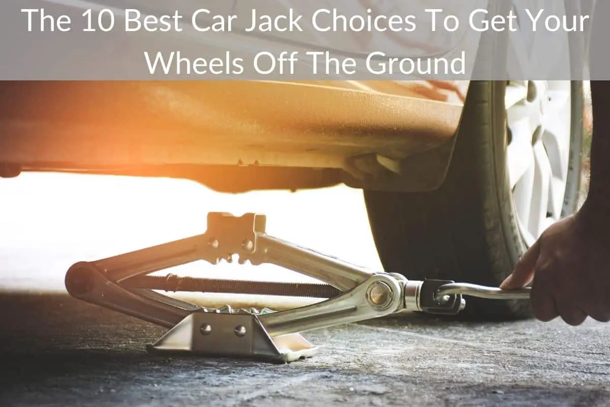 The 10 Best Car Jack Choices To Get Your Wheels Off The Ground