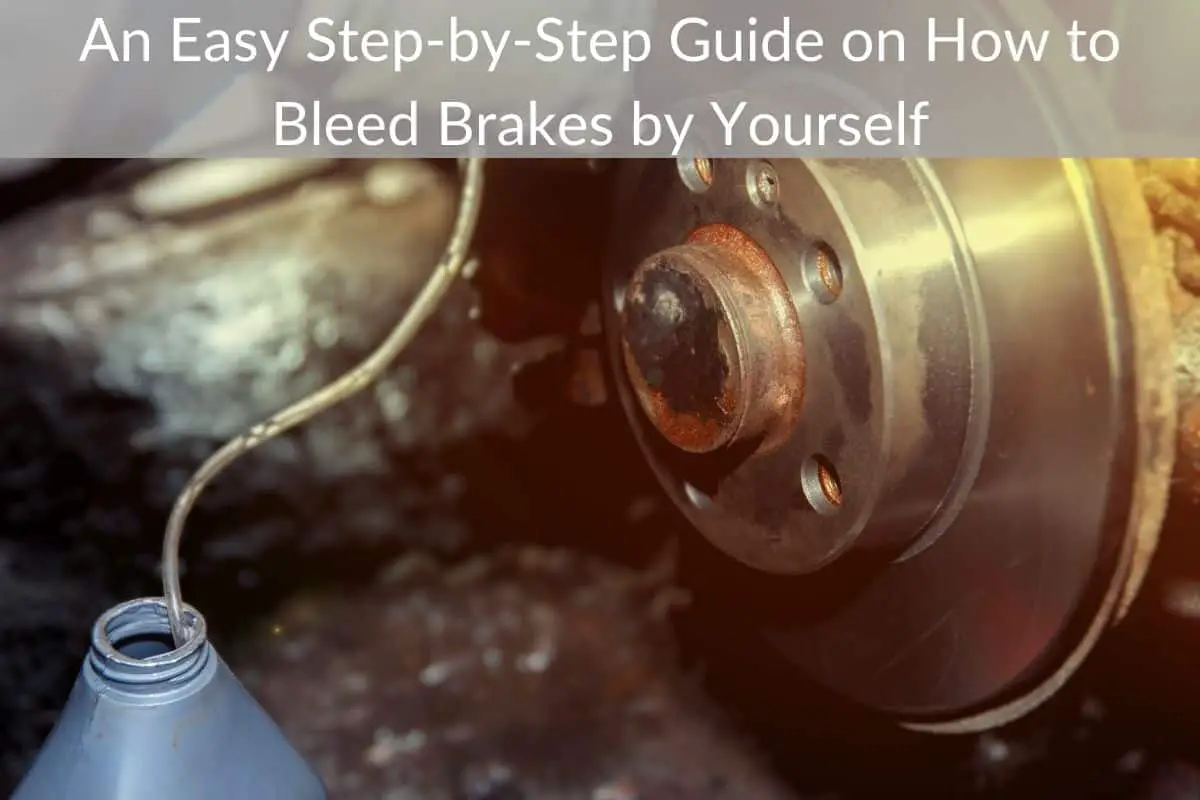 An Easy Step-by-Step Guide on How to Bleed Brakes by Yourself