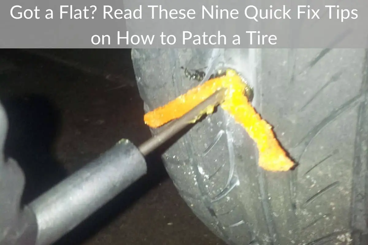 Got a Flat? Read These Nine Quick Fix Tips on How to Patch a Tire